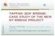 TAPPAN ‘ZEN’ BRIDGE: CASE STUDY OF THE NEW NY BRIDGE …pmsymposium.umd.edu › wp-content › uploads › 2016 › 02 › ...PMI-RMP® Certification Who should apply: ♦ Risk