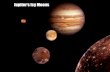 Jupiter’s Icy Moons - DEEPS · The 4 largest moons are believed to have been ﬁrst observed by Galileo Galilei in 1610, thus they are often called the ‘Galilean moons’. Io