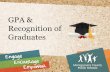 GPA & Recognition of Graduates...Recognition of Graduating Seniors All MCPS seniors who have attained the same levels of achievement based on established standards of academic excellence