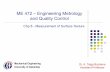 ME 472 – Engineering Metrology and Quality Controland ...bozdana/ME472_8.pdf · Measurement of Surface Texture Surfacetextureismeasuredusinga profilometer (roughness tester), whichconsistsof