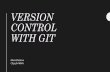 VERSION CONTROL WITH GIT - CS50 CDNcdn.cs50.net/2016/mba/seminars/version_control_with_git/... · 2016-04-20 · Terminology • repository, or “repo” for short, a digital directory