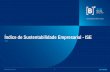 Índice de Sustentabilidade Empresarial - ISE · 2019-03-06 · INFORMAÇÃO PÚBLICA 2 ISE B3: 4º Índice de Sustentabilidade do mundo É um índice que mede o retorno médio de