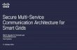 Secure Multi-Service Communication Architecture for Smart ... · Cisco FAN Architecture Multi-Service Networks IEEE-802.15.4g/e WPAN IEEE 1901.2 Narrowband PLC Cisco Connected Grid