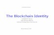 The Blockchain Identity - Fuqua School of Businesscharvey/Teaching/... · The Blockchain Identity Campbell R. Harvey Duke University, NBER and Investment Strategy Advisor, Man Group,