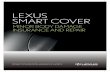 LEXUS SMART COVER...SMART stands for Small Motor Accident Repair Technology. Using exact paint matches and a sophisticated Lexus-approved process, the SMART repair technician will