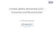 Limited Liability Partnership (LLP) – Conversion and ......Conversion to LLP can be made only by three types of entities (Firm, Private limited company and unlisted public company)