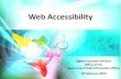 Web Accessibility - OGCIO What is Web Accessibility? â€¢ Making website Content available for ALL â€¢