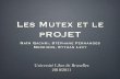 Les Mutex et le pROJETfuuu.be/polytech/INFOF201/TP/Seance10_Mutex_Projet.pdf · Programmation en C++ • Le projet sera implémenté en C++, mais en intégrant les appels systèmes
