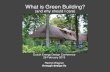What is Green Building? - Microsoft · 2019-03-04 · What is Green Building? (and why should I care) Duluth Energy Design Conference 26 February 2019 Rachel Wagner through design