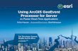 Using ArcGIS GeoEvent Processor for Server · connector that meets your needs. Using ArcGIS GeoEvent Processor for SeUsiUsing ng ArcGIS GeoEvArcGIS GeoEventent PrProcessoocessor frfor