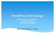 WordPress Site Designlearnwp.us/wp-content/uploads/2018/02/WP-Class3.pdf · Themes, Plugins & Widgets How to find and how to install them Themes provide all of the front end styling