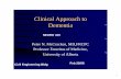 Clinical Approach to Dementia - University of Alberta€¦ · Clinical Approach to Dementia Peter N. McCracken, MD,FRCPC Professor Emeritus of Medicine, University of Alberta NEURO