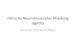 Intro to Neuromuscular blocking agents · Antimuscarinic agents •These agents 1) competitively block muscarinic receptors . 2)inhibit muscarinic functions. •they are useful in