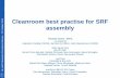 Cleanroom best practise for SRF assembly€¦ · cavity and string assembly must be done in a high quality cleanroom ... • Procedures to minimise contamination from component preparation