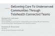 Delivering Care To Underserved Communities Through ......Delivering Care To Underserved Communities Through Telehealth Connected Teams Developed by Dr. Scott Howell ASDOH grad 2014