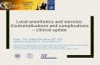 Local anesthetics and steroids: Contraindications and ... · Adverse effects and complications of steroid local injections Adverse events Systemic Facial flushing Hyperglycemic effect