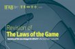 Revision of The Laws of the Game - static-3eb8.kxcdn.comstatic-3eb8.kxcdn.com/documents/80/Presentation Law Changes_v0.… · Revision of The Laws of the Game Summary of the Law changes