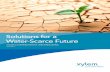 Solutions for a Water-Scarce Future - Xylem Inc....Solutions for a Water-Scarce Future 03 Letter from Xylem’s President and CEO Of the many challenges facing cities around the world,