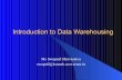 Introduction to Data Warehousingkhabib.staff.ugm.ac.id › downloads › lecture › IntrotoDW.pdf · Introduction to Data Warehousing Ms Swapnil Shrivastava swapnil@konark.ncst.ernet.in.