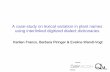 A case-study on lexical variation in plant names using ... · A case-study on lexical variation in plant names using interlinked digitized dialect dictionaries Karlien Franco, Barbara