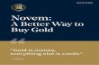 A Better Way to Buy Gold › assets › novem_whitepaper_en_v3.pdfsurety for gold buyers, refiners, investors and traders, both online and o"line. Vision The business of gold itself,
