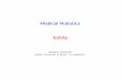 Medical Robotics Safety - dis.uniroma1.itvenditt/didattica/mr/13_Safety.pdf · Medical Robotics Safety Marilena Vendittelli DIAG, Universit a di Roma \La Sapienza" requirements for