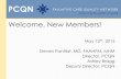 Welcome, New Members! - PCQN · Welcome, New Members! May 12th, 2015 Steven Pantilat, MD, FAAHPM, MHM Director, PCQN Ashley Bragg ... condi ti ons/fail ure to thri ve ! Renal ! Tr
