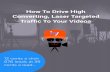How To Drive High Converting, Laser Targeted Traffic to ... · Drive High Converting, Laser Targeted Traffic I normally do not like to reveal my top traﬃc-getting methods, but for
