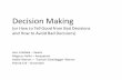 Decision Making or How to Tell Good from Bad Decisions · Decision Making (or How to Tell Good from Bad Decisions and How to Avoid Bad Decisions) Jens Lillebæk –Sweco ... •Dangerous