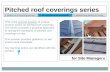 Pitched roof coverings series - NHBC49245,en.pdf · Pitched roof coverings series for Site Managers 1. Where is it all going wrong? 2. Wet mortar work essentials 3. Weathering details