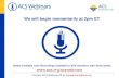 We will begin momentarily at 2pm ET2014/10/22  · We will begin momentarily at 2pm ET Slides available now! Recordings available to ACS members after three weeks Contact ACS Webinars