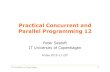 Practical Concurrent and Parallel Programming 12 · – .NET 4.0 Task Parallel Library • Chase and Lev: Dynamic circular work-stealing queue, SPAA 2005 • Michael, Vechev, Saraswat:
