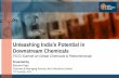 Unleashing India’s Potential in · 2019-11-15 · Unleashing India’s Potential in Downstream Chemicals FICCI Summit on Global Chemicals & Petrochemicals Presented by Rajendra
