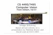 CS 4495/7495 Computer Vision - College of Computing · CS 4495/7495 Computer Vision Frank Dellaert, Fall 07 Image Stitching Based almost entirely on a presentation by Matthew Brown