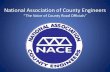 National Association of County Engineers · Bridges - counties also own 231,000 bridges and operate 1/3 of the nation’s transit systems. NACE –More Than Engineers, County Road