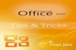 Office 2010 : Tips & Tricks - WindowsTalk · 2010-08-14 · I have personally tried and tested the tips, tricks & tweaks discussed in this guide. However, I request ... Office 2010