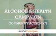 ALCOHOL & HEALTH CAMPAIGN · 11 MEDIA RELEASE 1 – FOR A LOCAL COMMUNITY EVENT RELATED TO THE CAMPAIGN Local event to showcase new alcohol and your health campaign (Date) A new statewide