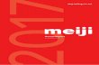 Annual Report - Meiji Holdings€¦ · 04 Annual Report 2017 Meiji Group’s System of Principles Management Attitude Five Fundamentals 1 Commit ourselves to customer-based ideas