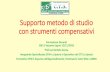 Supporto metodo di studio con strumenti compensativi · Supporto metodo di studio con strumenti compensativi Formazione Docenti ISA11 Vezzano Ligure 12/11/2018 Prof.ssa Daniela Garau