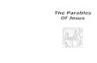 The Parables Of Jesus - Appleton church of Christappletonchurchofchrist.org › Class › Booklet Parables Of... · Parables Of Jesus - Page 4 2. What did people know when they saw