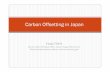 Carbon Offsetting in Japan - envPanel meetings on guidelines for carbon offsetting in Japan were held five times from September 2007. ... management etc. Certification Committee 7Examination,