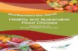 Healthy and Sustainable Food Choices - bmcc.nsw.gov.au · Healthy food choices means sustainable food choices… Making healthy food choices goes beyond good nutrition. The choices