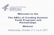The ABCs of Creating Summer Youth Programs and Partnerships · The ABCs of Creating Summer Youth Programs and Partnerships Webinar. Jeanne Bellotti. ... AstraZeneca Knowledge Learning