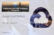 Google Cloud Platform - KxGoogle Cloud Platform Confidential & Proprietary 6 2002 2004 2006 2008 2010 2012 2013 Cloud Storage DataProc BigTable Cloud Storage BigQuery DataFlow