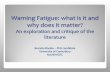 Warning Fatigue: what is it and why does it matter? · 2019-12-20 · Warning Fatigue: what is it and why does it matter? An exploration and critique of the literature Brenda Mackie