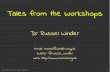 Dr Russel Winder - Psychology of Programming · Copyright © 2015 Russel Winder 57 Tales from the Workshops Dr Russel Winder. Author: Russel Winder Created Date: 7/17/2015 7:57:23