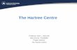 The Hartree Centre - Home - Science and Technology ...investments in high performance computing •Engage industry in high performance computing simulation for competitive advantage