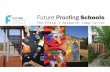 Future Prooﬁ ng Schools - Research · Future Proofing Schools The research context Future Prooﬁ ng Schools is an Australian Research Council funded research project that is working