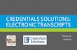 Credentials Solutions: Electronic Transcripts students transcript request.pdf · UPCOMING CHANGES WITH TRANSCRIPTS REQUESTS Current Ways to get an OCCC transcript Currently a student