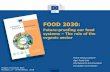 Food 2030 - TP Organics · FOOD 2030 EU R&I Policy Framework to future-proof our nutrition & food systems • Need for a systemic approach to future-proofing food systems by structuring,
